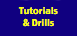 Tutorials and Drills
